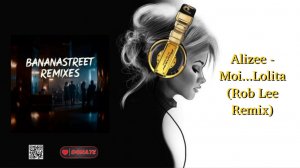 Alizee - Moi...Lolita (Rob Lee Remix)
