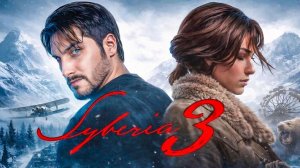 Syberia 3 / Сибирь 3 -  Полное прохождение