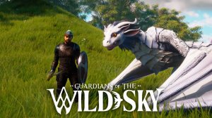 Приручение Виверны / Выживалка - Guardians of the Wild Sky #6