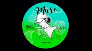 Dennis Cruz - Fire On (Original Mix) [Muse].mp4