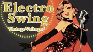 Electro Swing Vintage Voltage ⚡ Dance-Ready Female Vocals