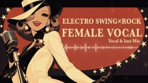 Electro Swing × Rock _ Female Vocal & Instrumental Mix ⚡ Upbeat Vintage Jazz Energy