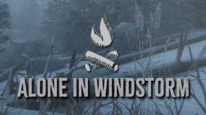 STALKER VS LONG DARK - ALONE IN WINDSTORM ( ПЕРВЫЙ ВЗГЛЯД И ОБЗОР )