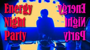 Energy Night Party