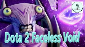 СТРИМ ГАЙД Dota 2 Дота 2 Faceless Void Безликая Пустота ВОЙД Рейтинг Прямой Эфир 1