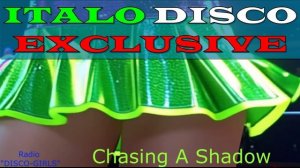 DISCO-GIRLS - Chasing A Shadow / Итало Диско  /  Евродиско  /  Дискотека 80-х  / New Italo Disco