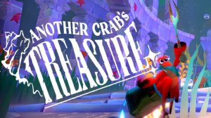 Another Crab's Treasure / СТРИМ 9