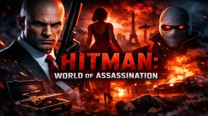 1 ошибка — и всё было бы КОНЧЕНО… | Hitman: World of Assassination | Прохождение | #2