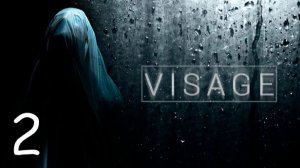 Прохождение Visage #2 Ты здесь не один