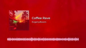EvgenyBoom - Coffee Rave
