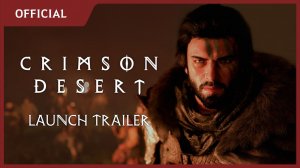 Новый релизный трейлер Crimson Desert