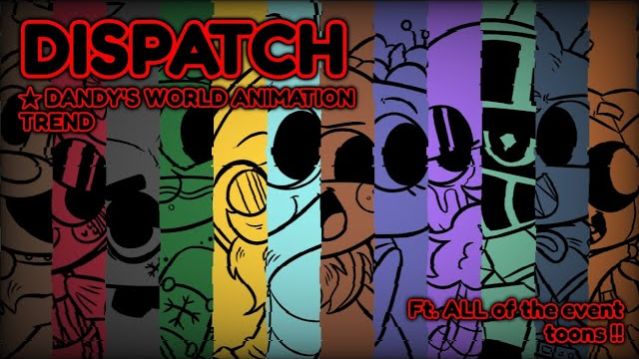 ★ DISPATCH EDIT // Dandy's World [ event toons ]