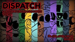 ★ DISPATCH EDIT // Dandy's World [ event toons ]