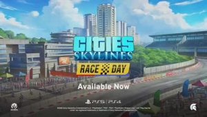 Трейлер к выходу Cities Skylines - Race Day для PS5 и PS4