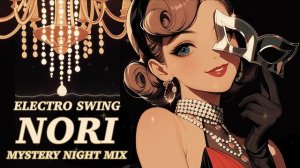 Electro Swing _ Noir Mystery Night Mix