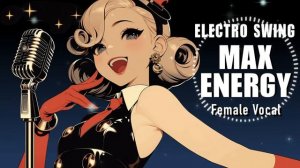 Electro Swing Brass & Bass 🎺 Maximum Energy Vibes _ Female Vocal