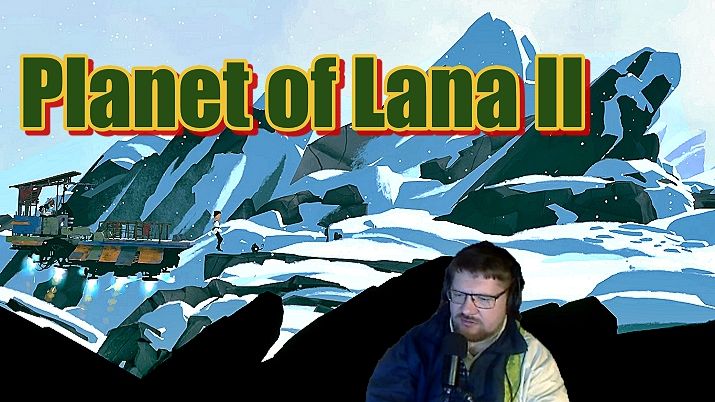 Planet of Lana 2 не любимое дитя / куда лезет / Planet of Lana II: Children of the Leaf / не ОБЗОР