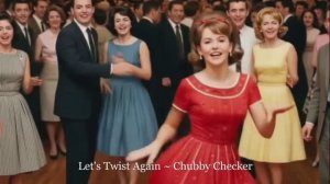 Let's Twist Again ~ Chubby Checker