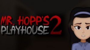Mr. Hopp's Playhouse 2