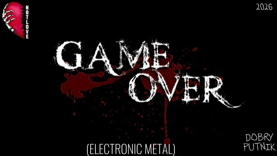 NOT LOVE - GAME OVER (ELECTRONIC METAL)