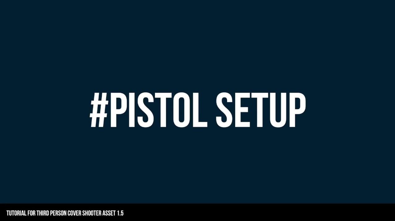 Third Person Cover Shooter - Pistol setup tutorial