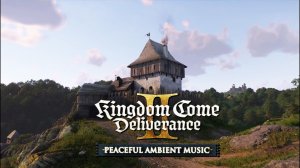 Kingdom Come Deliverance 2 Расслабляющая музыка