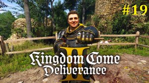Kingdom Come Deliverance 2 Прохождение ► Стрим #19