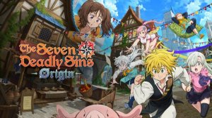 The Seven Deadly Sins: Origin | Новая Бесплатная Гача 2026