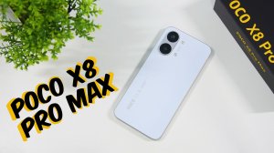 Poco X8 Pro Max обзор новинки