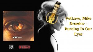 VetLove, Mike Drozdov - Burning In Our Eyes