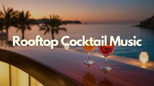 Chill Music Rooftop  | Aperitivo Vibes