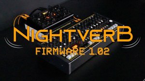 Erica Synths Nightverb: Firmware v1.02 Update