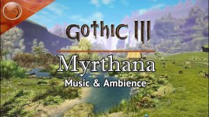 Gothic 3 - Расслабляющий атмосферный саундтрек - Миртана днём