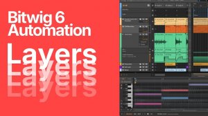 Bitwig Studio 6: Automation Layering