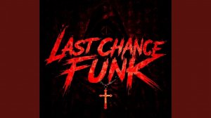 LAST CHANCE FUNK (Alt Version)
