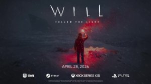 WILL: Follow The Light - Трейлер с датой релиза