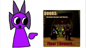 и играю в doors but kinda cheaper and shorter