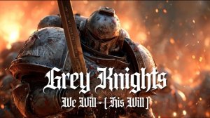 Серые Рыцари Астартес — Мы будем Его волей  (Вархаммер 40,000 неофициальный рок-трек) | EBM Hate