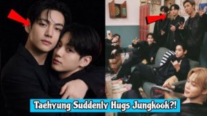 Тэхён внезапно обнял Чонгука. Что произошло?