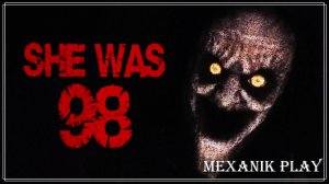 SHE WAS 98 прохождение (Без комментариев/no commentary)