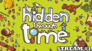 ЧИЛИМ СТРИМИМ ► Прохождение Hidden Through Time #3