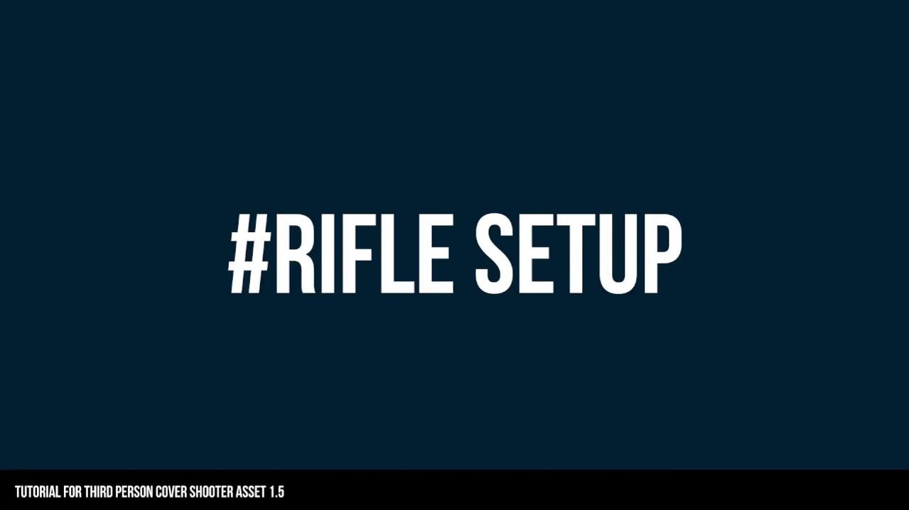 Third Person Cover Shooter - Rifle setup tutorial