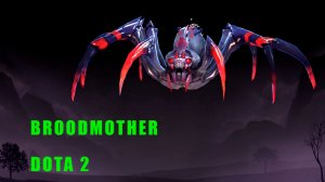 Dota 2. Broodmother