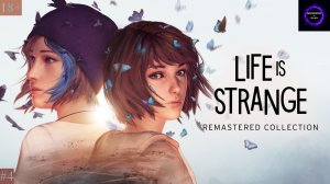 🔵Life Is Strange Remastered МОЯ САМАЯ ЛЮБИМАЯ ИГРА🔵Прохождение🔵#4🔵ПРОЯВОЧНАЯ🔵PC🔵