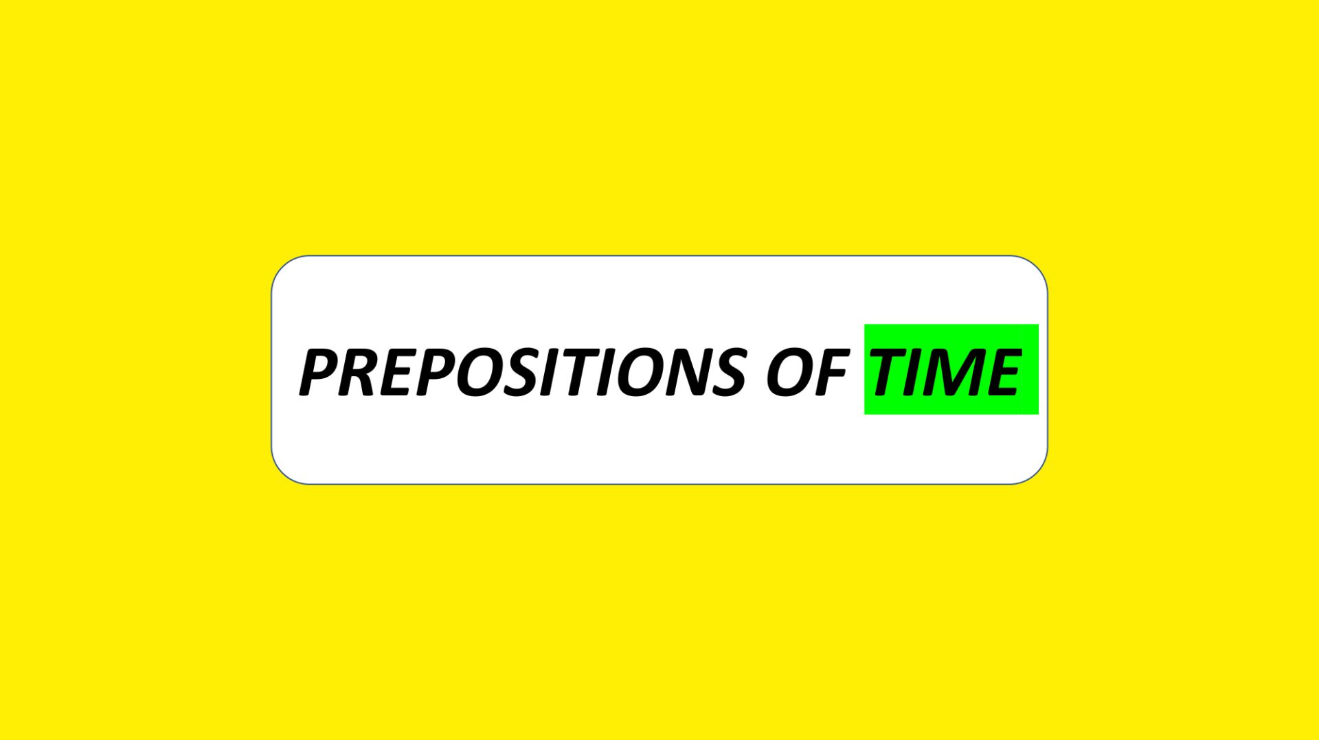 Предлоги времени в английском. Prepositions Of Time