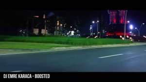 DJ Emre Karaca - Boosted  #boosted #carmusic