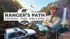 Обзор прохождение с русификатором Ranger’s Path: National Park Simulator