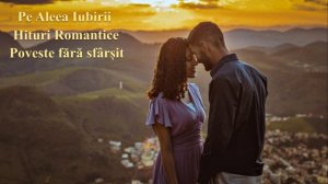 Pe Aleea Iubirii ❤️ Romantic Hits  Muzică de Dragoste 💖 Poveste fără sfârși
