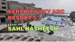 Краткий обзор отеля SERENITY SKY ARC 5* Sahl hasheesh
