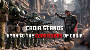 'CADIA STANDS! Hymn to the Commissars of Cadia' (Unofficial Warhammer 40K Song)